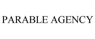 PARABLE AGENCY trademark