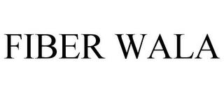 FIBER WALA trademark