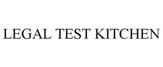 LEGAL TEST KITCHEN trademark