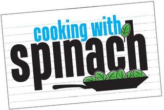 COOKING WITH SPINACH trademark