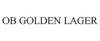 OB GOLDEN LAGER trademark