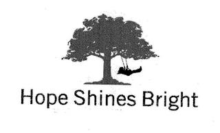 HOPE SHINES BRIGHT trademark