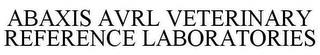 ABAXIS AVRL VETERINARY REFERENCE LABORATORIES trademark