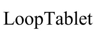 LOOPTABLET trademark