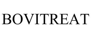 BOVITREAT trademark