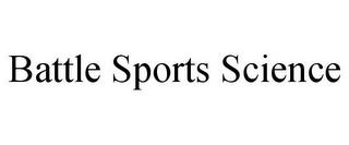 BATTLE SPORTS SCIENCE trademark