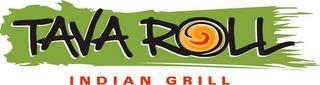 TAVA ROLL INDIAN GRILL trademark