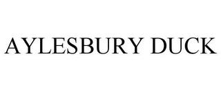 AYLESBURY DUCK trademark