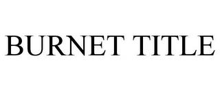 BURNET TITLE trademark