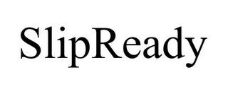 SLIPREADY trademark