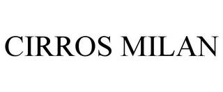 CIRROS MILAN trademark