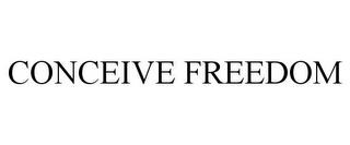 CONCEIVE FREEDOM trademark