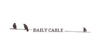 DAILY CABLE trademark