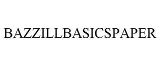 BAZZILLBASICSPAPER trademark