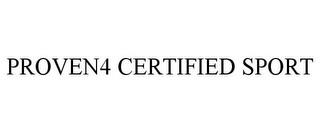 PROVEN4 CERTIFIED SPORT trademark