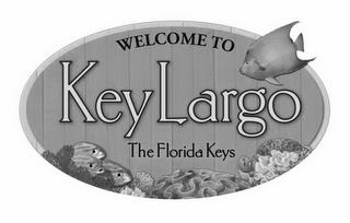 WELCOME TO KEY LARGO THE FLORIDA KEYS trademark