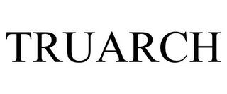 TRUARCH trademark