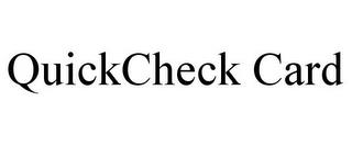 QUICKCHECK CARD trademark