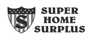 S SUPER HOME SURPLUS trademark