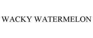 WACKY WATERMELON trademark