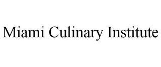 MIAMI CULINARY INSTITUTE trademark