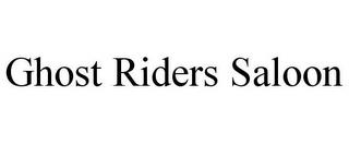 GHOST RIDERS SALOON trademark