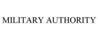 MILITARY AUTHORITY trademark