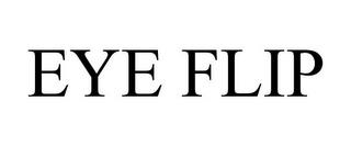 EYE FLIP trademark