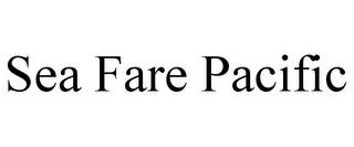 SEA FARE PACIFIC trademark