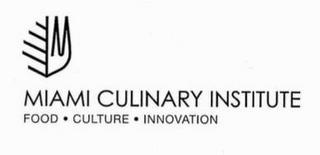 M MIAMI CULINARY INSTITUTE FOOD · CULTURE · INNOVATION trademark