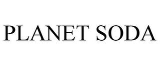 PLANET SODA trademark