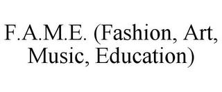 F.A.M.E. (FASHION, ART, MUSIC, EDUCATION) trademark