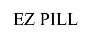 EZ PILL trademark