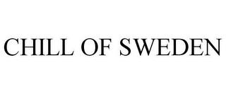 CHILL OF SWEDEN trademark