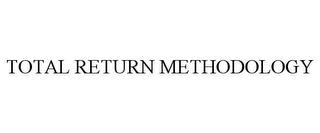 TOTAL RETURN METHODOLOGY trademark