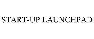 START-UP LAUNCHPAD trademark