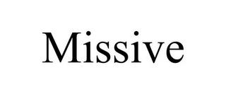 MISSIVE trademark