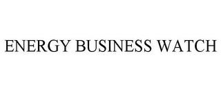 ENERGY BUSINESS WATCH trademark