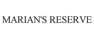 MARIAN'S RESERVE trademark