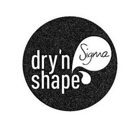 SIGMA DRY'N SHAPE trademark