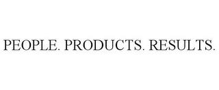 PEOPLE. PRODUCTS. RESULTS. trademark