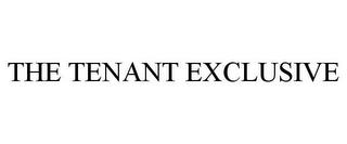 THE TENANT EXCLUSIVE trademark