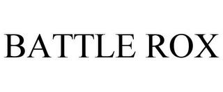 BATTLE ROX trademark