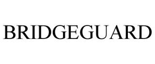 BRIDGEGUARD trademark