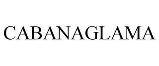 CABANAGLAMA trademark