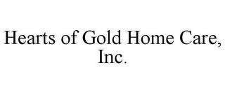 HEARTS OF GOLD HOME CARE, INC. trademark