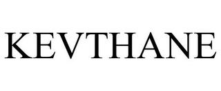 KEVTHANE trademark