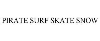 PIRATE SURF SKATE SNOW trademark