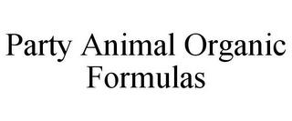 PARTY ANIMAL ORGANIC FORMULAS trademark