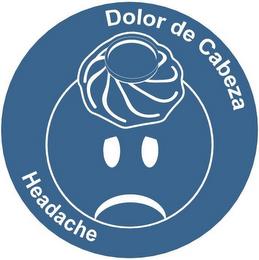 HEADACHE DOLOR DE CABEZA trademark